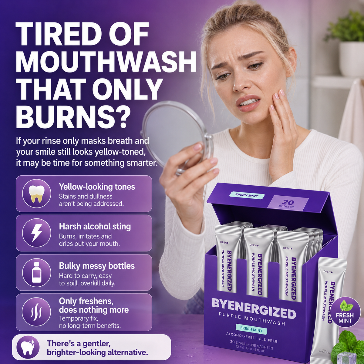 Tired of mouthwash that only burns? Alcohol sting, bulky bottles and no colour-correcting benefit